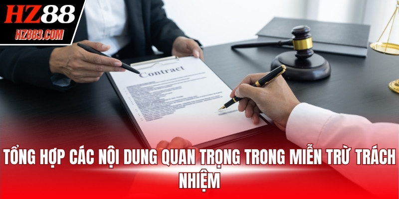 Tổng hợp các nội dung quan trọng trong miễn trừ trách nhiệm