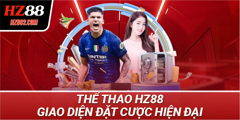 Thể Thao HZ88 Giao Diện Đặt Cược Hiện Đại